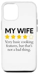 iPhone 13 Pro Funny Saying My Wife Very Basic Cooking Features Sarcasm Fun Case