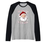 ASK YOUR MOM IF I'M REAL Funny Naughty Winking Santa Claus Raglan Baseball Tee