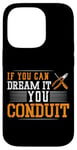 iPhone 14 Pro Electrician Pun If You Can Dream It You Conduit Case