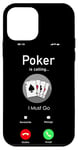 iPhone 12 mini Poker Phone Display Poker Is Calling I Must Go Case