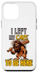 iPhone 12 mini I Left My Cave To Be Here Man Cave Caveman Funny Husband Case