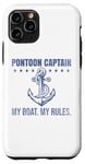 Coque pour iPhone 11 Pro Ponton Captain My Boat My Rules Drôle de propriétaires de voiliers