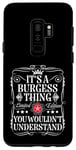 Coque pour Galaxy S9+ Le nom de Burgess est un nom de Burgess que vous ne comprendriez pas