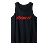 Over it Tank Top