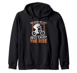 The Secret Of Life Just Enjoy The Ride Zip Hoodie