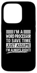 iPhone 14 Pro I'm A Word Processor Assume I'm Right Funny Profession Job Case