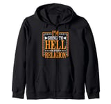 I'm Going To Hell In Every Religion ----- Zip Hoodie