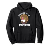 Funny Turkey Hunting Shoot Em In The Pecker Pullover Hoodie