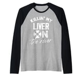 killing my liver on the river Design for a river tubing fan Raglan Baseball Tee