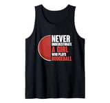 Never Underestimate A Girl Who Plays Dodgeball Dodge Ball Tank Top