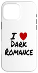 Coque pour iPhone 16 Pro Max I Heart (Love) Dark Romance Reading Romans Livres