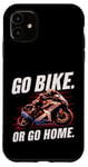 Coque pour iPhone 11 Faites du vélo ou rentrez chez vous, garage de course de moto