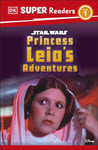 DK Super Readers Level 1 Star Wars Princess Leia&#039;s Adventures