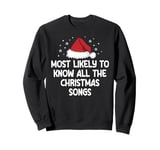 Most Likely To Know All The Christmas Songs Sweatshirt