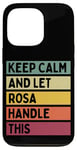 Coque pour iPhone 13 Pro Keep Calm And Let Rosa Handle This Funny Citation Retro