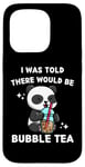 Coque pour iPhone 15 Pro Panda mignon Kawaii I Was Told There Would Be Bubble Tea Lover