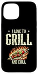 Coque pour iPhone 15 I Love To Grill And Chill Griller Cook BBQ Griller Barbecue