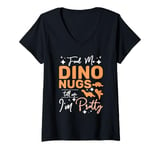 Womens Feed me Dino nugs tell me I'm pretty V-Neck T-Shirt