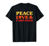 Corn Dogs I Love Corn Dogs Funny Food T-Shirt