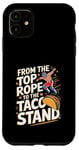 iPhone 11 From The Top Rope To The Taco Stand Wrestling Fan Case