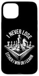 iPhone 15 Plus I Never Lose Either I Win Or Learn Chess Player Chess Board Case