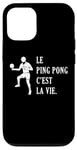 Coque pour iPhone 14 Pro Le Ping Pong c'est la vie joueur de tennis de table Pongiste