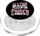 Bake Baking Pastry Chef In A Perfect World All Men Would Be PopSockets PopGrip for MagSafe