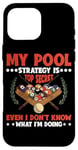 Coque pour iPhone 16 Pro Max Top Secret Pool Strategy: Even I Don't Know It -