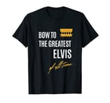 Bow To The Greatest Elvis Of All Time First Given Name T-Shirt