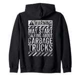 Funny Warning Sign May Start Talking About Garbage Trucks Zip Hoodie