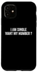 iPhone 11 I Am Single Want My Number | Funny Case