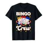 Bingo Player Gambling Bingo Crew Matching Designs Men Women T-Shirt