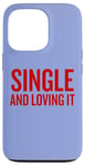 Coque pour iPhone 13 Pro Humour de Saint-Valentin unique et aimant pour les âmes indépendantes