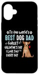 Coque pour iPhone 16 Plus Chihuahua Best Dog Dad Valentines Day Funny Puppy