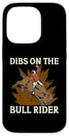 iPhone 14 Pro Dibs On The Bull Rider Loves Traditional Sport Bull Riding Case