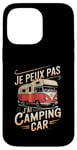 Coque pour iPhone 14 Pro Max Je Peux Pas J’ai Camping Car Homme Humour Retraite Vintage