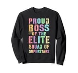 PROUD BOSS OF ELITE SQUAD OF SUPERSTARS Best Ever Director Sweatshirt