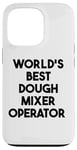 iPhone 13 Pro World's Best Dough Mixer Operator Case