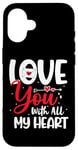 Coque pour iPhone 16 Love you with all my heart