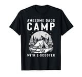 Awesome Dads Camp With E-Scooter T-Shirt