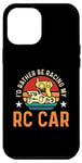 iPhone 12 Pro Max I'd Rather Be Racing My Retro Remote Control RC Model Racing Case