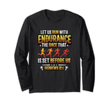 Let Us Run With Endurance The Race Marathon Running Long Sleeve T-Shirt