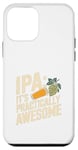 Coque pour iPhone 12 mini Funny IPA Beer Lover - Boire de la bière positive