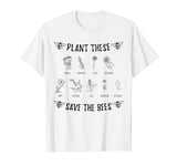 Plant These Save The Bees T-Shirt Gift for Bee Lovers T-Shirt