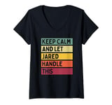 Womens Keep Calm And Let Jared Handle This Funny Retro Quote V-Neck T-Shirt