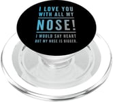 Citations drôles Love You I Love You With All My Nose PopSockets PopGrip pour MagSafe