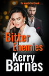 Bitter Enemies: The second book in a BRAND NEW gritty gangland series from Kerry Barnes (Carrie Verne series 2)