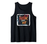 Colorful Freak like me for Crazy People and Freaks Tank Top