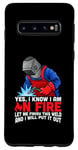 Coque pour Galaxy S10 Yes I Know I Am On Fire Let me Finish This Weld Welder