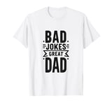 Bad Jokes Great Dad Funny Father Humor T-Shirt